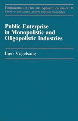 Public Enterprise in Monopolistic and Oligopolistic Industries 1