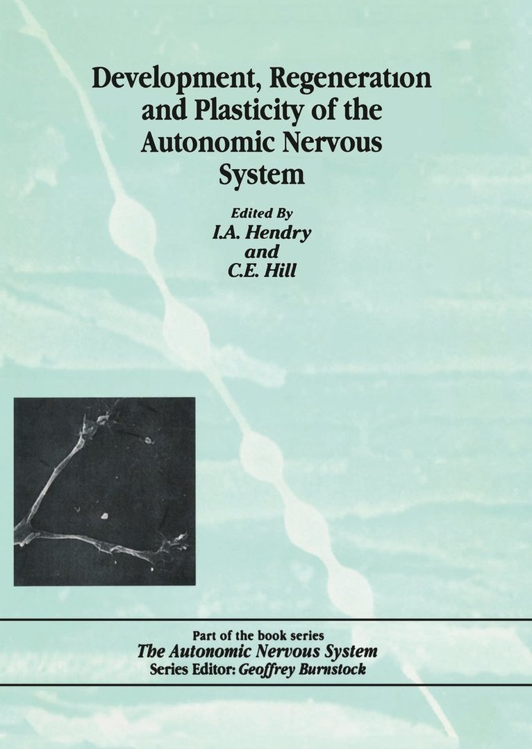 George Hendry, C.E. Hill, George (University of Sheffield) Hendry, C. E. Hill - Development, Regeneration and Plasticity of the Autonomic Nervous System, Inbunden