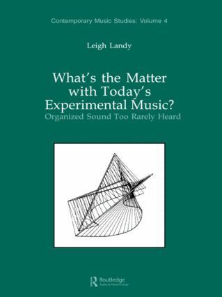 Leigh Landy - What's the Matter with Today's Experimental Music?, Häftad