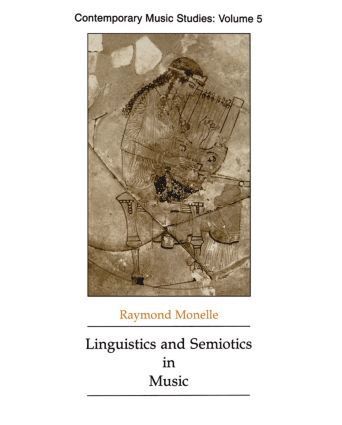 Raymond Monelle - Linguistics and Semiotics in Music, Häftad