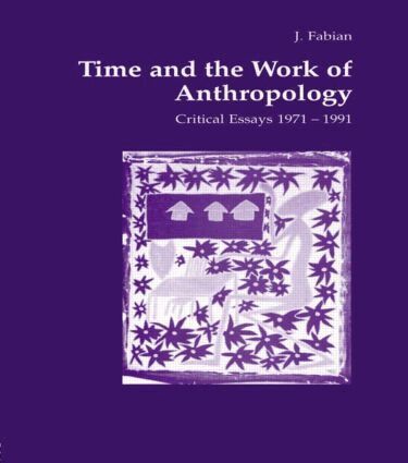 Johanne Fabian - Time and the Work of Anthropology, Häftad