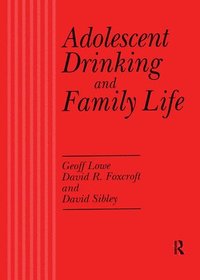 bokomslag Adolescent Drinking and Family Life