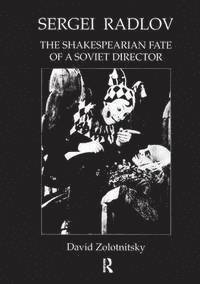 bokomslag Sergei Radlov: The Shakespearian Fate of a Soviet Director
