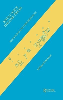 William Fetterman - John Cage's Theatre Pieces, Inbunden