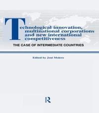 bokomslag Technological Innovations, Multinational Corporations and the New International Competitiveness