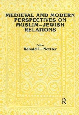 Medieval and Modern Perspectives on Muslim-Jewish Relations 1