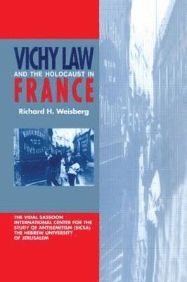 Richard H. Weisberg - Vichy Law and the Holocaust in France, Inbunden