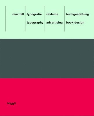 Max Bill - Typography. Advertising. Book Design, Inbunden