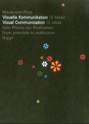 Visual Communication: 12 Ideas. from Principle to Realisation