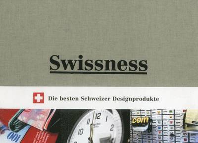 Klasse Leuschel, Christoph Doswald - Swissness: 43 Helvetische Errungenschaften Und 7 Pragende Personlichkeiten der Designgeschichte/43 Achievements In Swiss Design H, Inbunden