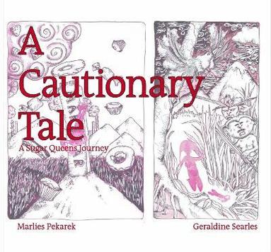 bokomslag A Cautionary Tale: A Sugar Queen's Journey
