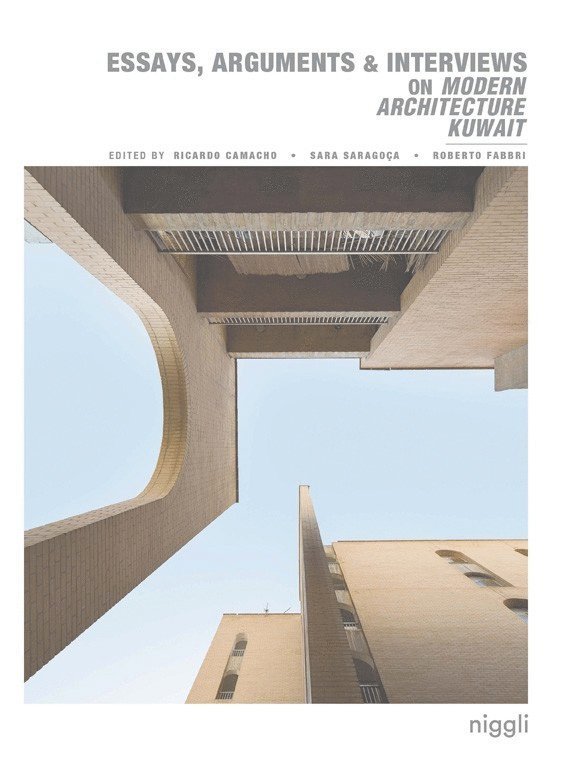 Essays, Arguments & Interviews on Modern Architecture Kuwait 1