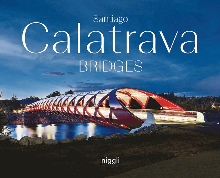 Santiago Calatrava - Santiago Calatrava: Bridges, Inbunden
