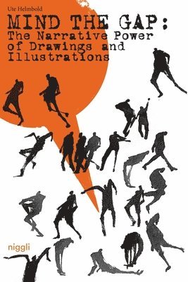 bokomslag Narrative Power of Illustrations and Drawings - Mind the Gap
