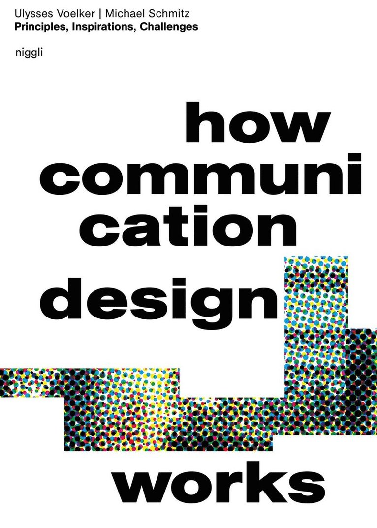 Ulysses Voelker, Michael Schmitz - How Communication Design Works, Inbunden