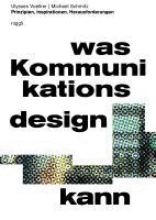 Ulysses Voelker, Michael Schmitz - Was Kommunikationsdesign kann, Inbunden