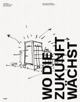 Wo die Zukunft wächst