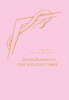 Grundelemente der Heil-Eurythmie 1