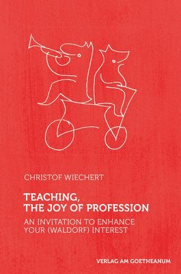 Christof Wiechert - Teaching, The Joy of Profession, Häftad
