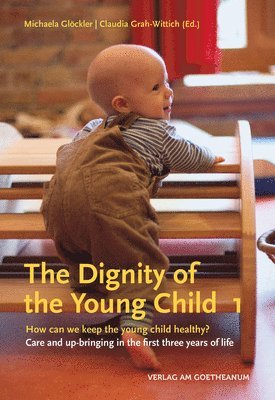Michaela Glöckler - The Dignity of the Young Child, Vol. 1, Häftad