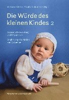 Michaela Glöckler, Claudia Grah-Wittich - Die Würde des kleinen Kindes, Häftad