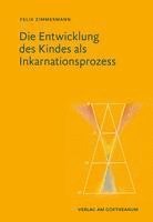 bokomslag Die Entwicklung des Kindes als Inkarnationsprozess