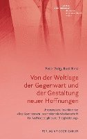 bokomslag Von der Weltlage der Gegenwart und der Gestaltung neuer Hoffnungen