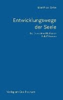 Matthias Girke - Entwicklungswege der Seele, Häftad