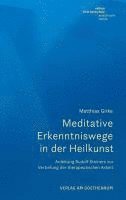 bokomslag Meditative Erkenntniswege in der Heilkunst