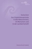 bokomslag Das Organismusprinzip in den Naturreichen, im Menschen und in der Landwirtschaft