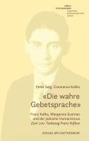 bokomslag 'Die wahre Gebetsprache' Franz Kafka, Margarete Susman und der jüdische Humanismus