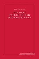 Matthias Girke - Die drei Tafeln in der Michaelschule, Inbunden