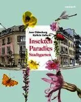 Kathrin Ueltschi - Insektenparadies Stadtgarten, Inbunden. Tillgänglighet: Lägg i varukorg