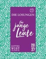 Herrnhuter Brüdergemeine - Losungen Deutschland 2027 / Die Losungen für junge Leute 2027, Inbunden