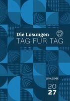 Herrnhuter Brüdergemeine - Losungen Deutschland 2027 / Die Losungen Tag für Tag 2027, Inbunden