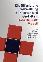 bokomslag Die öffentliche Verwaltung verstehen und gestalten: Das IDHEAP-Modell