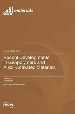 Recent Developments in Geopolymers and Alkali-Activated Materials, Inbunden