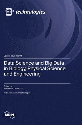 bokomslag Data Science and Big Data in Biology, Physical Science and Engineering