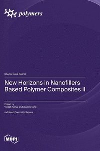 bokomslag New Horizons in Nanofillers Based Polymer Composites II