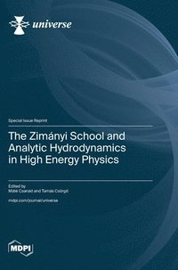 bokomslag Zimányi School and Analytic Hydrodynamics in High Energy Physics
