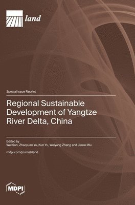bokomslag Regional Sustainable Development of Yangtze River Delta, China