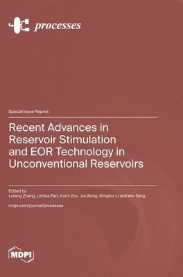 Recent Advances in Reservoir Stimulation and EOR Technology in Unconventional Reservoirs 1