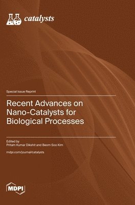 Recent Advances on Nano-Catalysts for Biological Processes 1