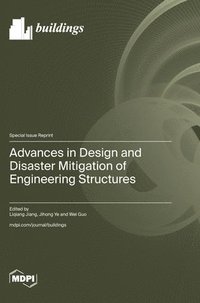 bokomslag Advances in Design and Disaster Mitigation of Engineering Structures