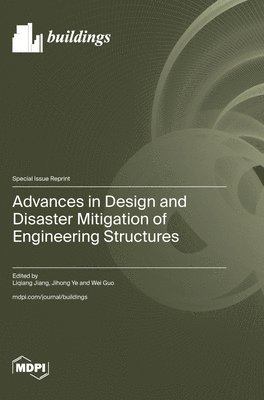 bokomslag Advances in Design and Disaster Mitigation of Engineering Structures