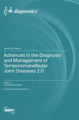 bokomslag Advances in the Diagnosis and Management of Temporomandibular Joint Diseases 2.0