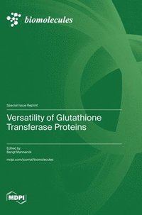 bokomslag Versatility of Glutathione Transferase Proteins