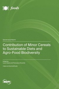 bokomslag Contribution of Minor Cereals to Sustainable Diets and Agro-Food Biodiversity