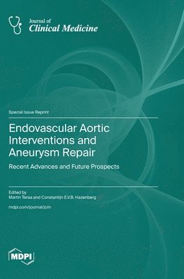Endovascular Aortic Interventions and Aneurysm Repair, Inbunden