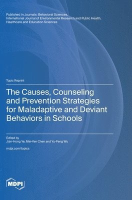 The Causes, Counseling and Prevention Strategies for Maladaptive and Deviant Behaviors in Schools 1